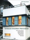 Umbauen, Erweitern, Renovieren.