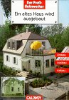 Ein altes Haus wird ausgebaut. Umbau, Ausbau, Anbau - vom Keller bis zum Dach.