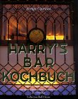 Harrys Bar Kochbuch. Die schnsten Rezepte aus dem legendren Restaurant in Venedig.